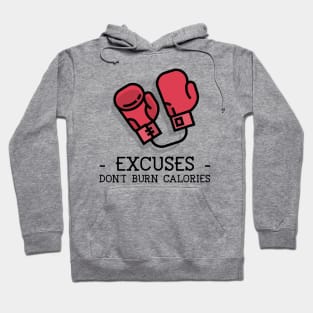 EXCUSES DON'T BURN CALORIES Hoodie